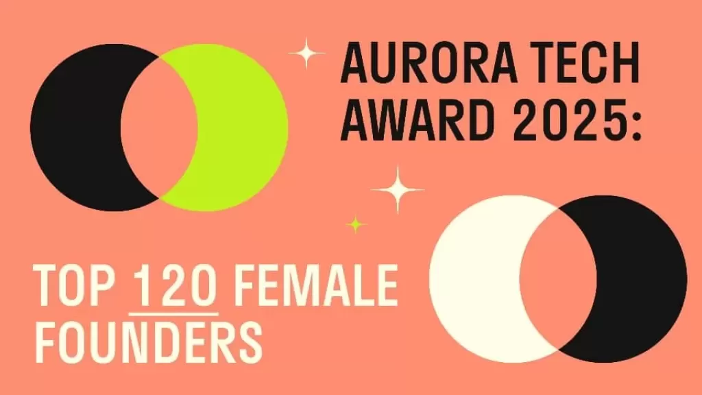 ستة رائدات أعمال من مصر ضمن قائمة  “Aurora Tech Award 2025” المقدمة من اندرايف